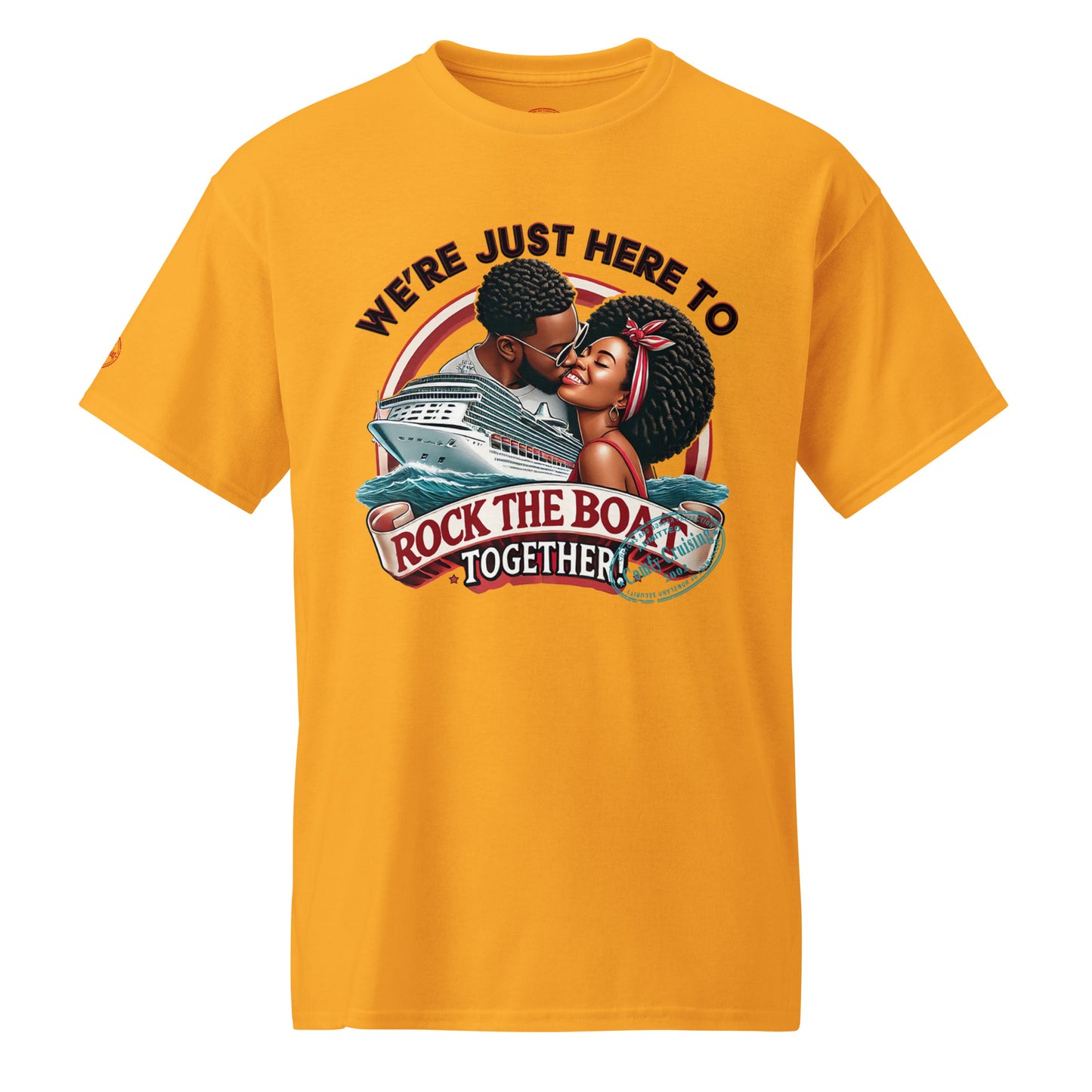 WE'RE JUST HERE TO ROCK THE BOAT TOGETHER 4 T-Shirt