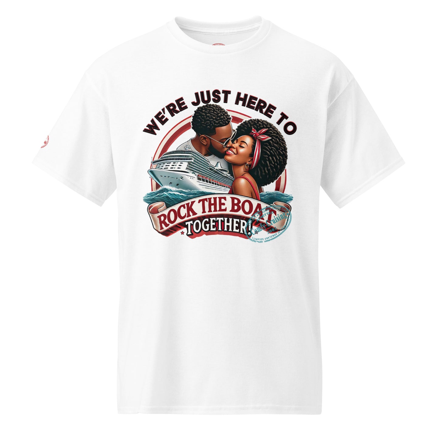 WE'RE JUST HERE TO ROCK THE BOAT TOGETHER 4 T-Shirt