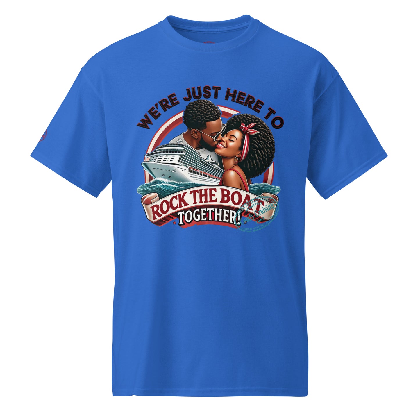 WE'RE JUST HERE TO ROCK THE BOAT TOGETHER 4 T-Shirt